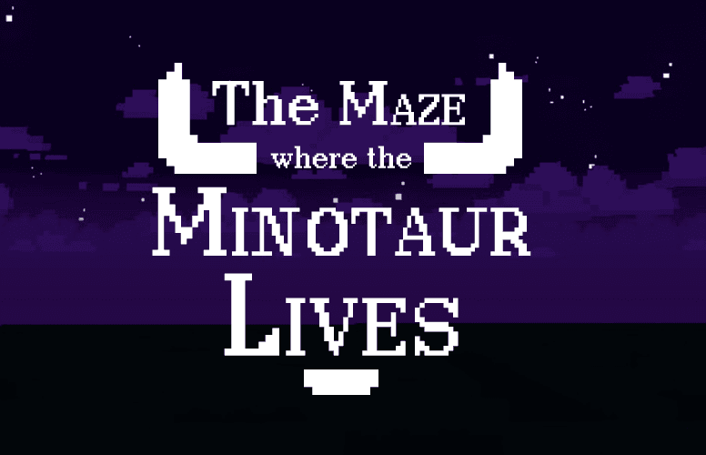 The Maze Where the Minotaur Lives